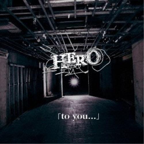 CD/HERO/「to you...」 (CD+DVD) (初回限定盤A)