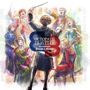 CD/西木康智/OCTOPATH TRAVELER Arrangements -Break &amp; Boost- Vol.3