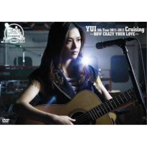 DVD/YUI/YUI 5th Tour 2011-2012 Cruising 〜HOW CRAZY...