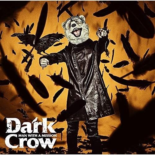 CD/MAN WITH A MISSION/Dark Crow (CD+DVD) (初回生産限定盤)