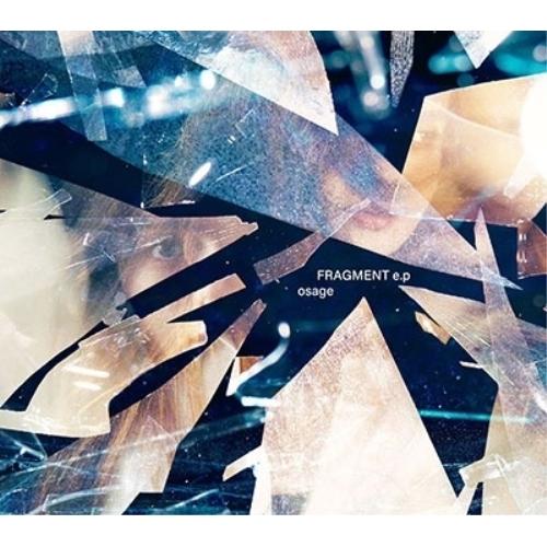 CD/osage/フラグメントe.p (CD+Blu-ray) (初回生産限定盤)