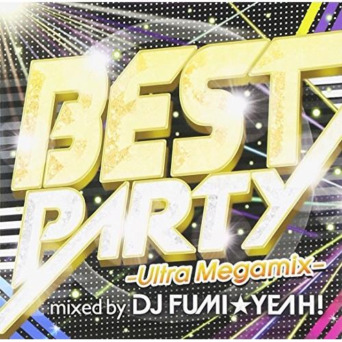 CD/DJ FUMI★YEAH!/BEST PARTY -Ultra Megamix- mixed ...