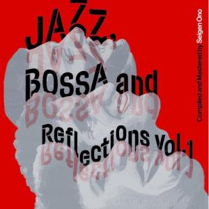 CD/オムニバス/Jazz, Bossa and Reflections Vol. 1 (ハイブリッ...