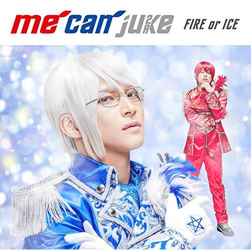 CD/me can juke/FIRE or ICE (CD+DVD) (初回限定WIT-ME盤)