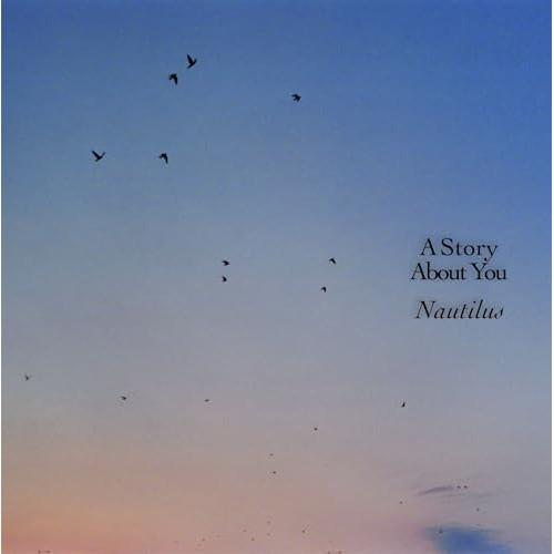 【取寄商品】CD/NAUTILUS/A STORY ABOUT YOU