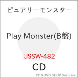 【取寄商品】CD/ピュアリーモンスター/Play Monster (B盤)