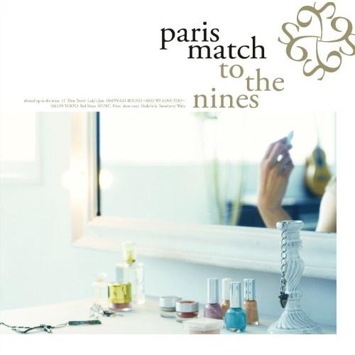 CD/paris match/to the nines (通常盤)【Pアップ