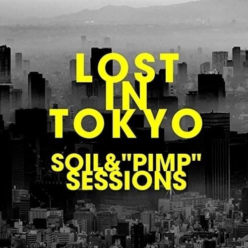 CD/SOIL&amp;&quot;PIMP&quot;SESSIONS/LOST IN TOKYO (CD+DVD) (歌詞付...