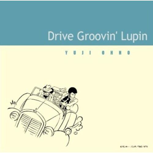 CD/大野雄二/Drive Groovin&apos; Lupin【Pアップ