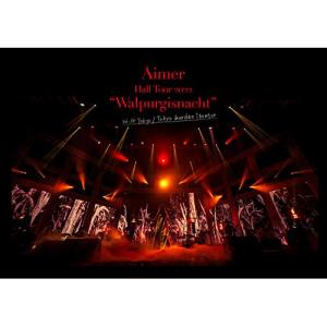 DVD/Aimer/Aimer Hall Tour 2022 ”Walpurgisnacht” Live at TOKYO