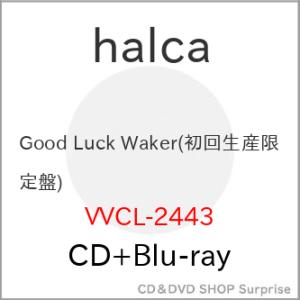 CD/halca/Good Luck Waker (CD+Blu-ray) (初回生産限定盤)【Pア...