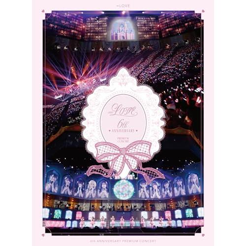 BD/=LOVE/＝LOVE 6th ANNIVERSARY PREMIUM CONCERT(Blu...