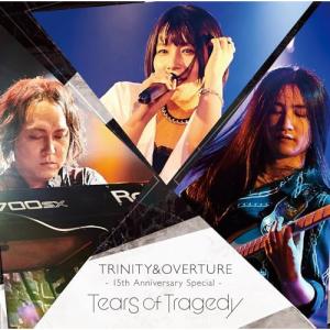 【取寄商品】CD/TEARS OF TRAGEDY/TRINITY&OVERTURE 15th Anniversary Special
