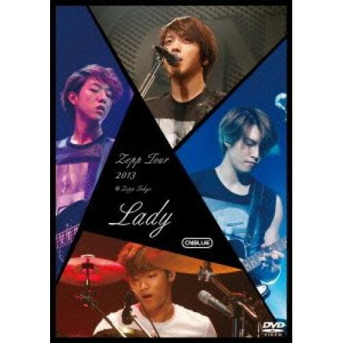 DVD/CNBLUE/Zepp Tour 2013 -Lady- ＠Zepp Tokyo