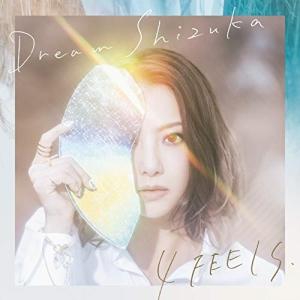 CD/Dream Shizuka/4 FEELS. (CD+DVD) (初回生産限定盤)｜surpriseweb