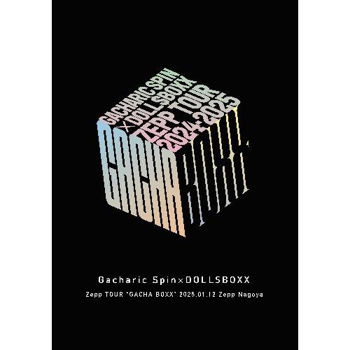 BD/Gacharic Spin × DOLL$BOXX/Zepp TOUR「GACHA BOXX」...