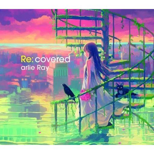 中古アニメ系CD arlie Ray / Re： covered