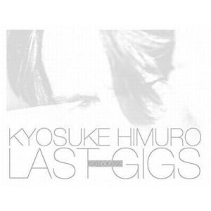 通常盤 氷室京介 2DVD/KYOSUKE HIMURO LAST GIGS 17/3/1発売 オリコン