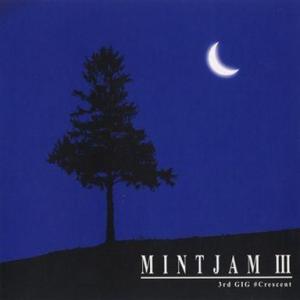 中古同人音楽CDソフト 3rd GIG #Crescent / MintJam