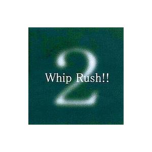 中古同人音楽CDソフト Whip Rush!!2 / M＆Kカンパニー