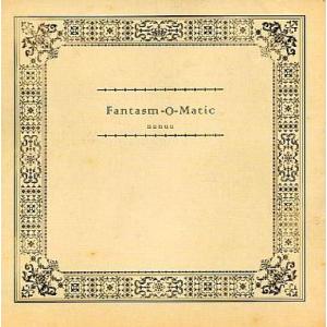 中古同人音楽CDソフト Fantasm-O-Matic / ナノウ