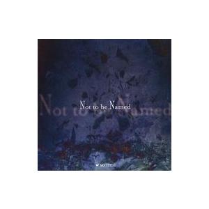 中古同人音楽CDソフト Not to be Named / NO TITLE