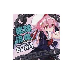 中古同人音楽CDソフト 艦隊流爽 Trancetic EURO[CD-R版] / っ´Д`)っゼロ式...