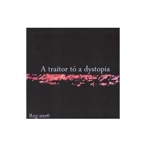中古同人音楽CDソフト A traitor to a dystopia / Register6