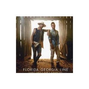 中古輸入洋楽CD FLORIDA GEORGIA LINE / CAN’T SAY I AIN’T ...