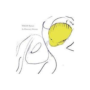 中古邦楽CD TAEJI Sawai / As Planetary Dreams