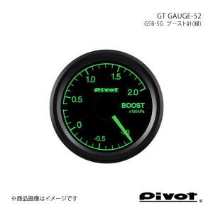 pivot ピボット GT GAUGE-52 ブースト計(緑)Φ52 GSB-5G｜syarakuin-shop