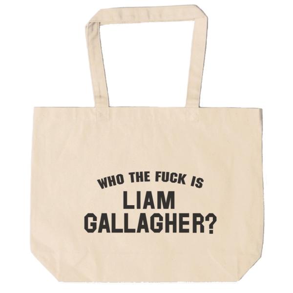 WHO THE FUCK IS LIAM GALLAGHER?　リアムギャラガー　トートバッグ　キャ...