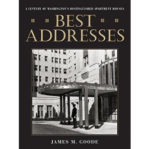 Best Addresses: A Century of Washington's Distinguished Apartment Houses
