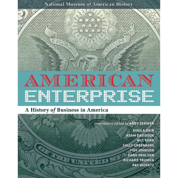American Enterprise: A History of Business in Amer...