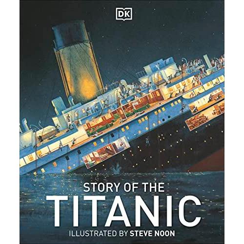 Story of the Titanic (DK A History of)