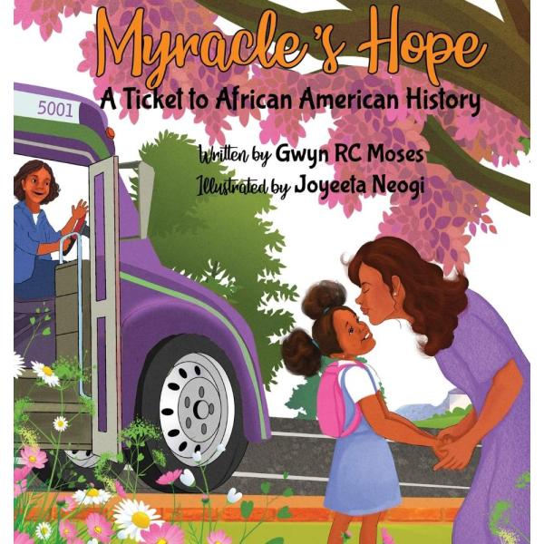 Myracle&apos;s Hope: A Ticket to African American Histo...