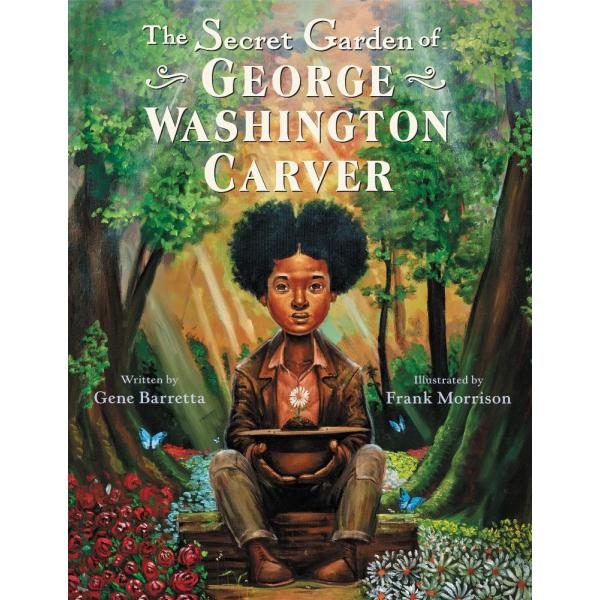 The Secret Garden of George Washington Carver