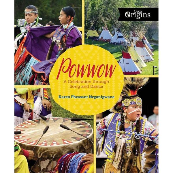 Powwow: A Celebration Through Song and Dance (Orca...