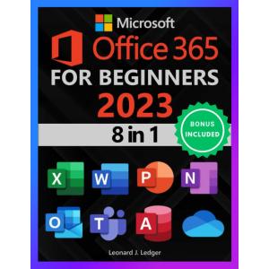 Microsoft Office 365 For Beginners: The 1# Crash Course From Beginners To A