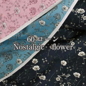 60ローン Nostalgic　flower 有輪商店 YUWA 生地 花柄 ファブリック フラワー...