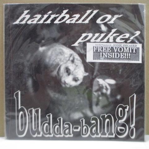 BUDDA-BANG!-Hairball Or Puke? / Beat Plastic (US O...