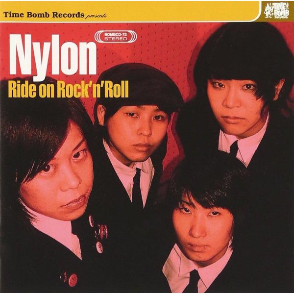 NYLON (ナイロン) -Ride On Rock'n'Roll (Japan タイムボム  限定...