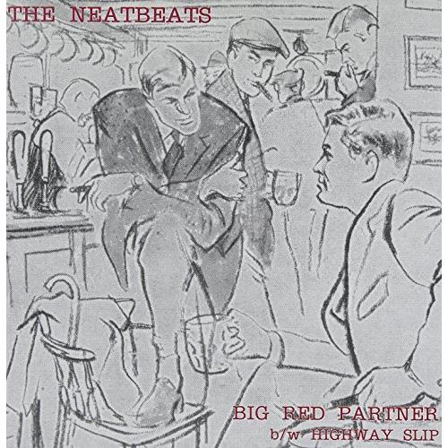 NEATBEATS-Big Red Partner (US 限定リリース・モノラル 7"/NEW)