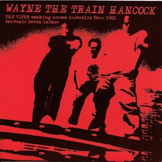 WAYNE THE TRAIN HANCOCK-The Viper Smoking Across A...