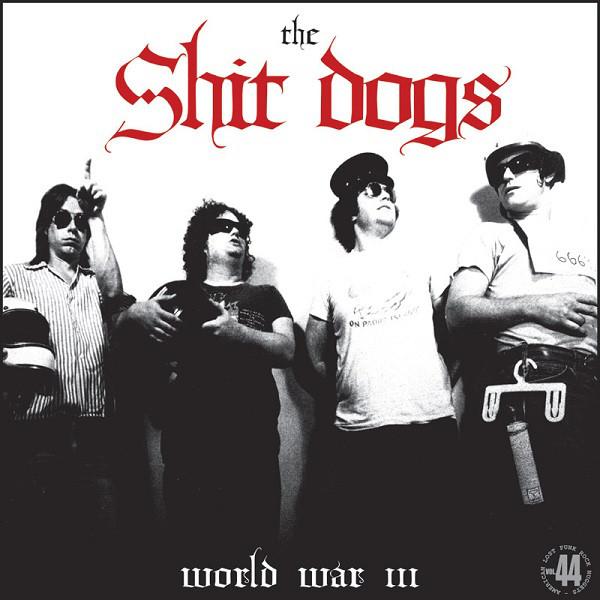 SHIT DOGS, THE (ザ・シット・ドッグス) -Workd War III (Italy ...
