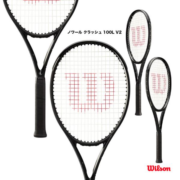 ウイルソン Wilson テニスラケット ノワール クラッシュ 100L V2 noir CLASH...