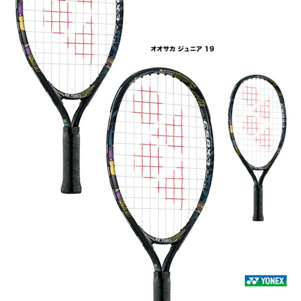 ヨネックス YONEX テニスラケット ジュニア オオサカ ジュニア 19 OSAKA Jr 19 ...