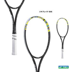 ヨネックス YONEX ソフトテニスラケット ジオブレイク 50S GEOBREAK 50S 02GB50S（500）｜tennis-station