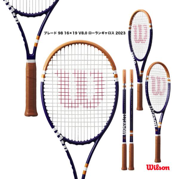 ウイルソン テニスラケット ブレード 98 16×19 V8.0 ローランギャロス 2023 BLA...