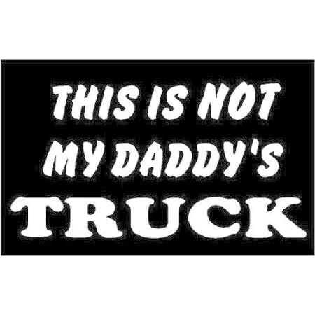 ホワイトビニールデカール - This is Not My Daddys Truck Country...